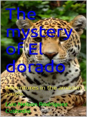 cover image of The mystery of El Dorado